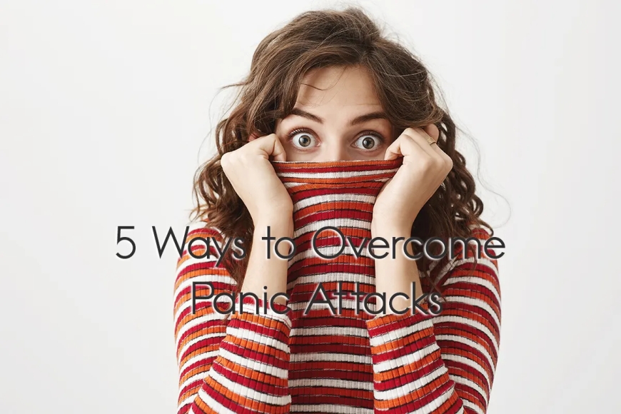 How To Overcome Panic Attacks